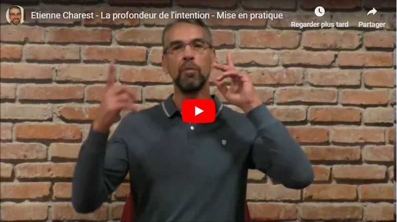 Mise en pratique de la profondeur de l’intention – Conférence